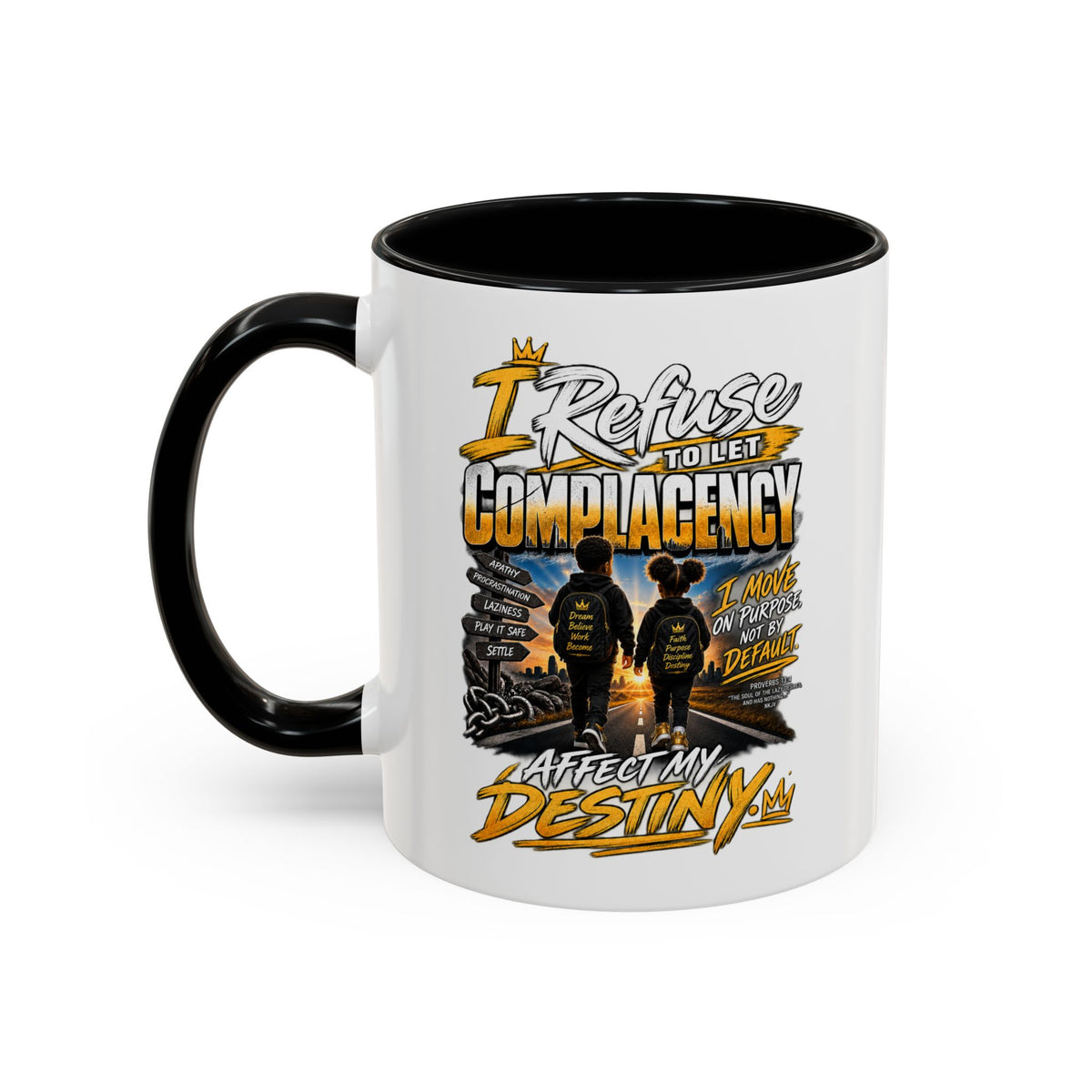 Coffee Mug – "I Refuse to Let Complacency Affect My Destiny" Motivational Accent Mug