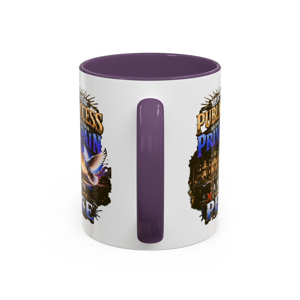 Inspirational Peace Quote Coffee Mug — "Don't Let Your Public Success...Private Pain" Accent Mug