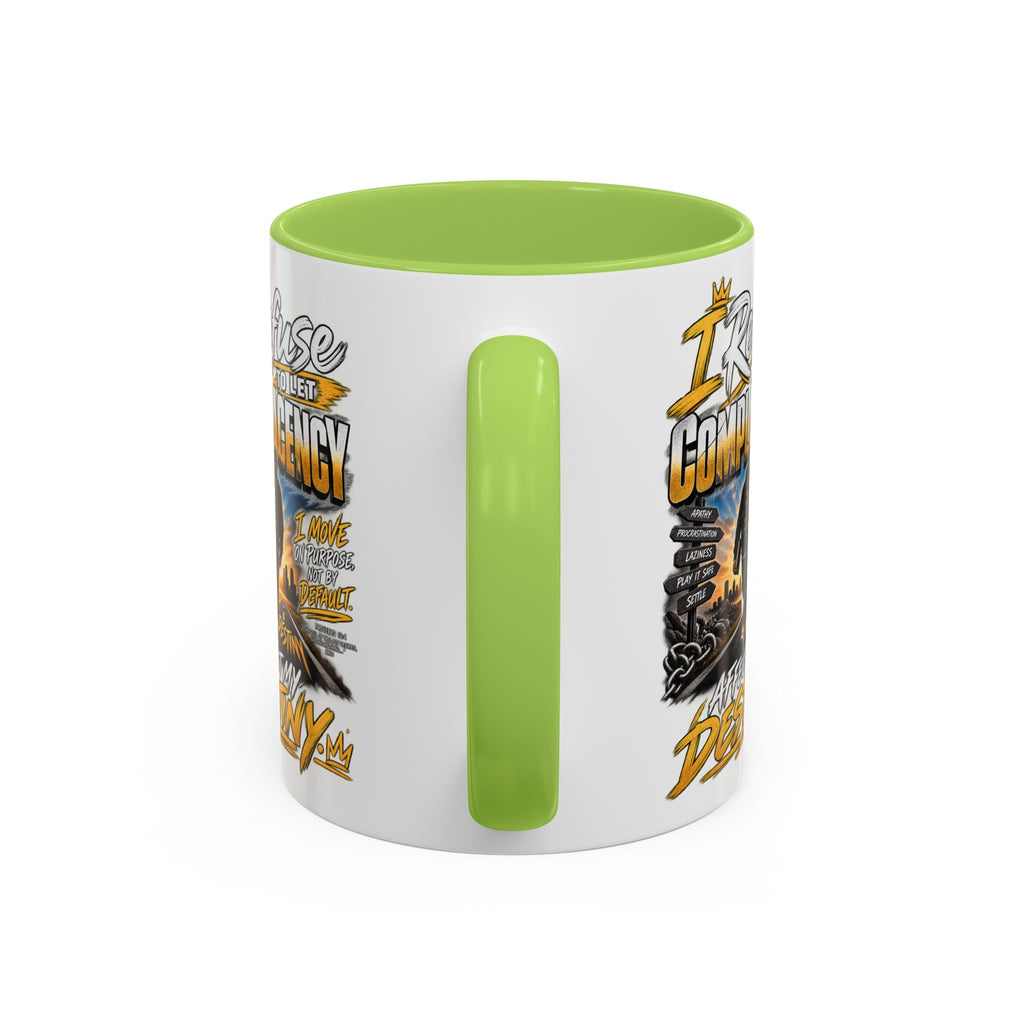 Motivational Coffee Mug — "I Refuse to Let Complacency Affect My Destiny"