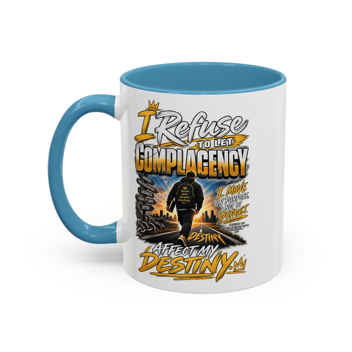 Motivational Coffee Mug — "I Refuse to Let Complacency Affect My Destiny"