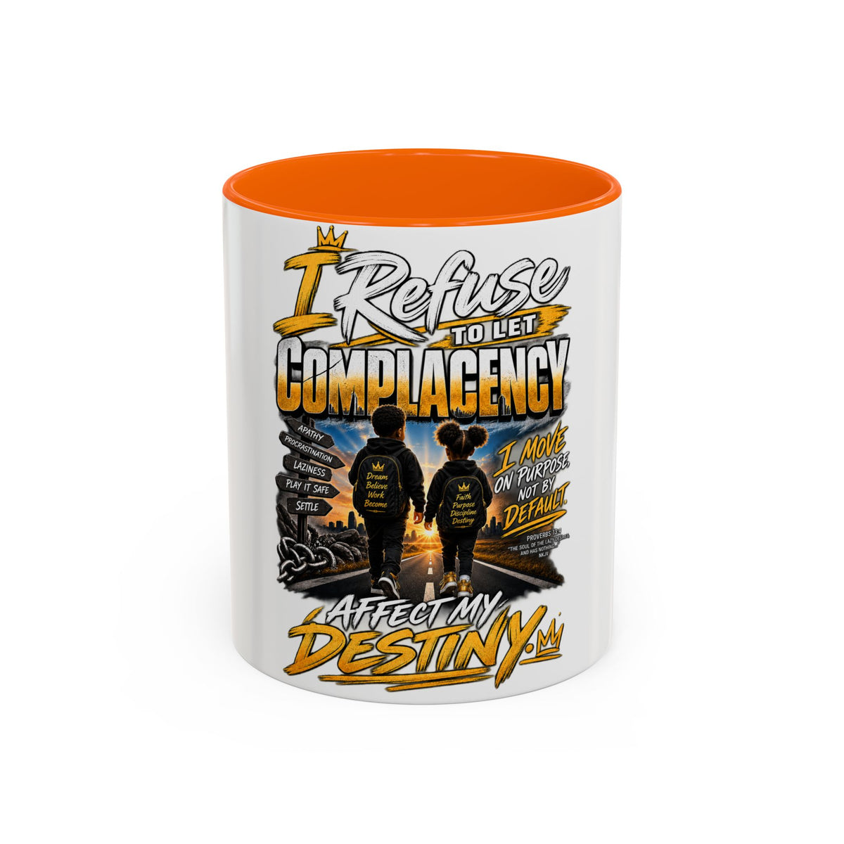 Coffee Mug – "I Refuse to Let Complacency Affect My Destiny" Motivational Accent Mug