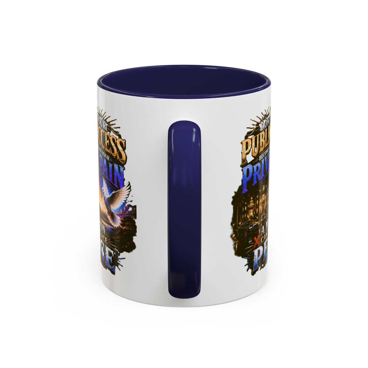 Inspirational Peace Quote Coffee Mug — "Don't Let Your Public Success...Private Pain" Accent Mug