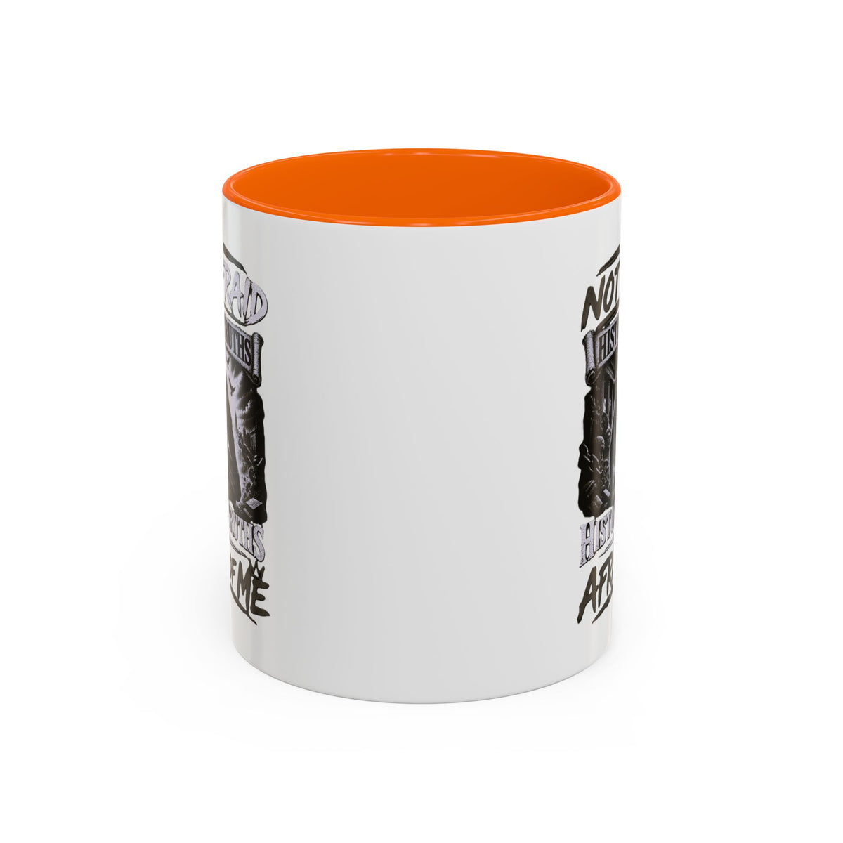 Coffee Mug — "I Am Not Afraid of History's Truths; History’s Truths Are Afraid of Me"