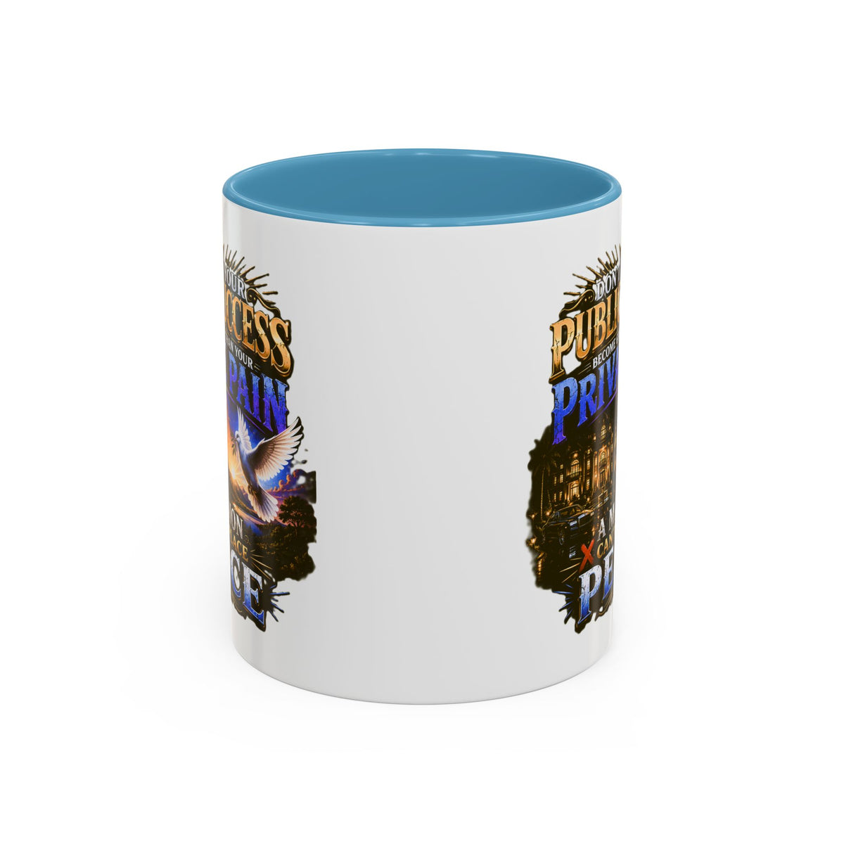 Inspirational Peace Quote Coffee Mug — "Don't Let Your Public Success...Private Pain" Accent Mug