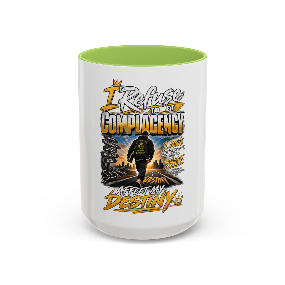 Motivational Coffee Mug — "I Refuse to Let Complacency Affect My Destiny"