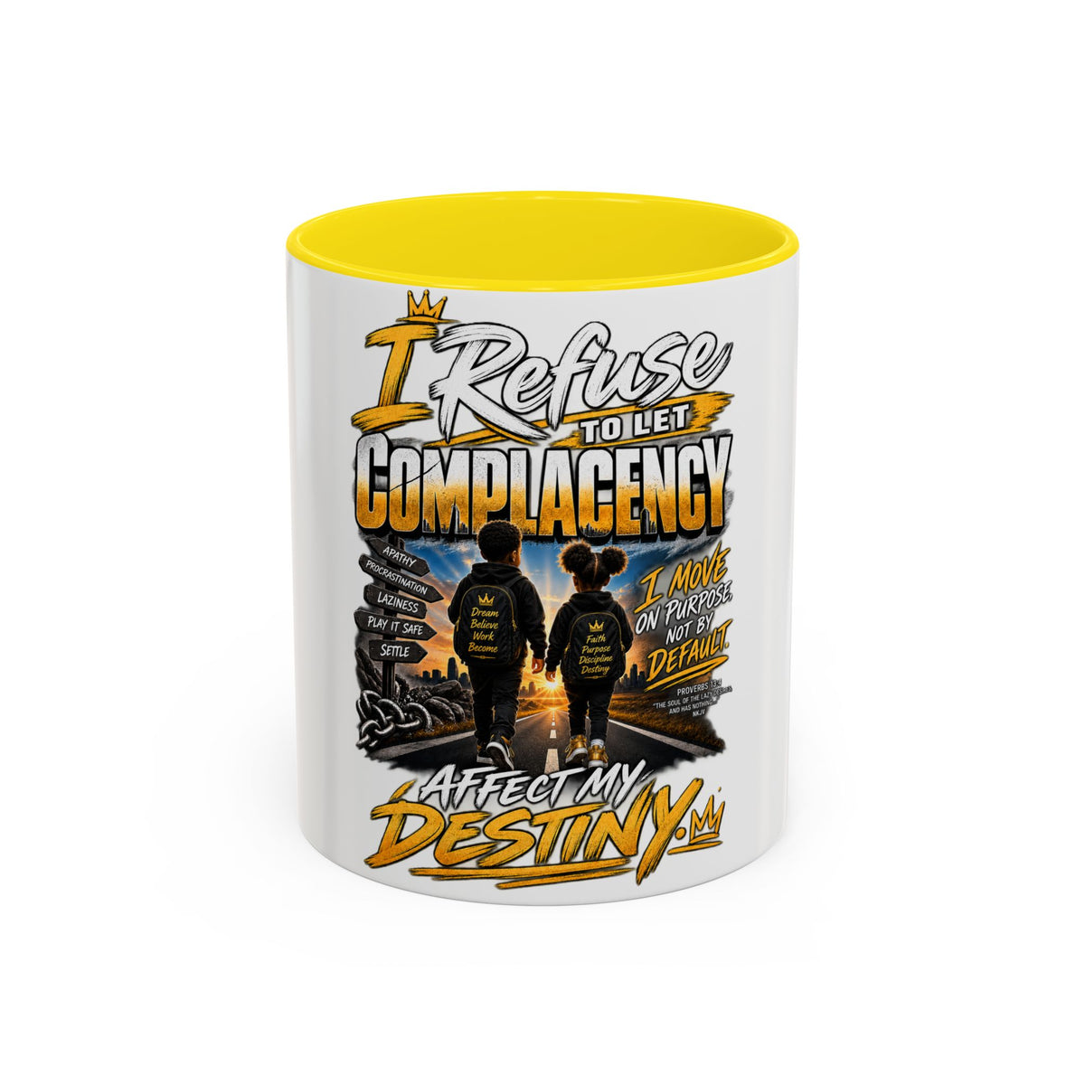 Coffee Mug – "I Refuse to Let Complacency Affect My Destiny" Motivational Accent Mug