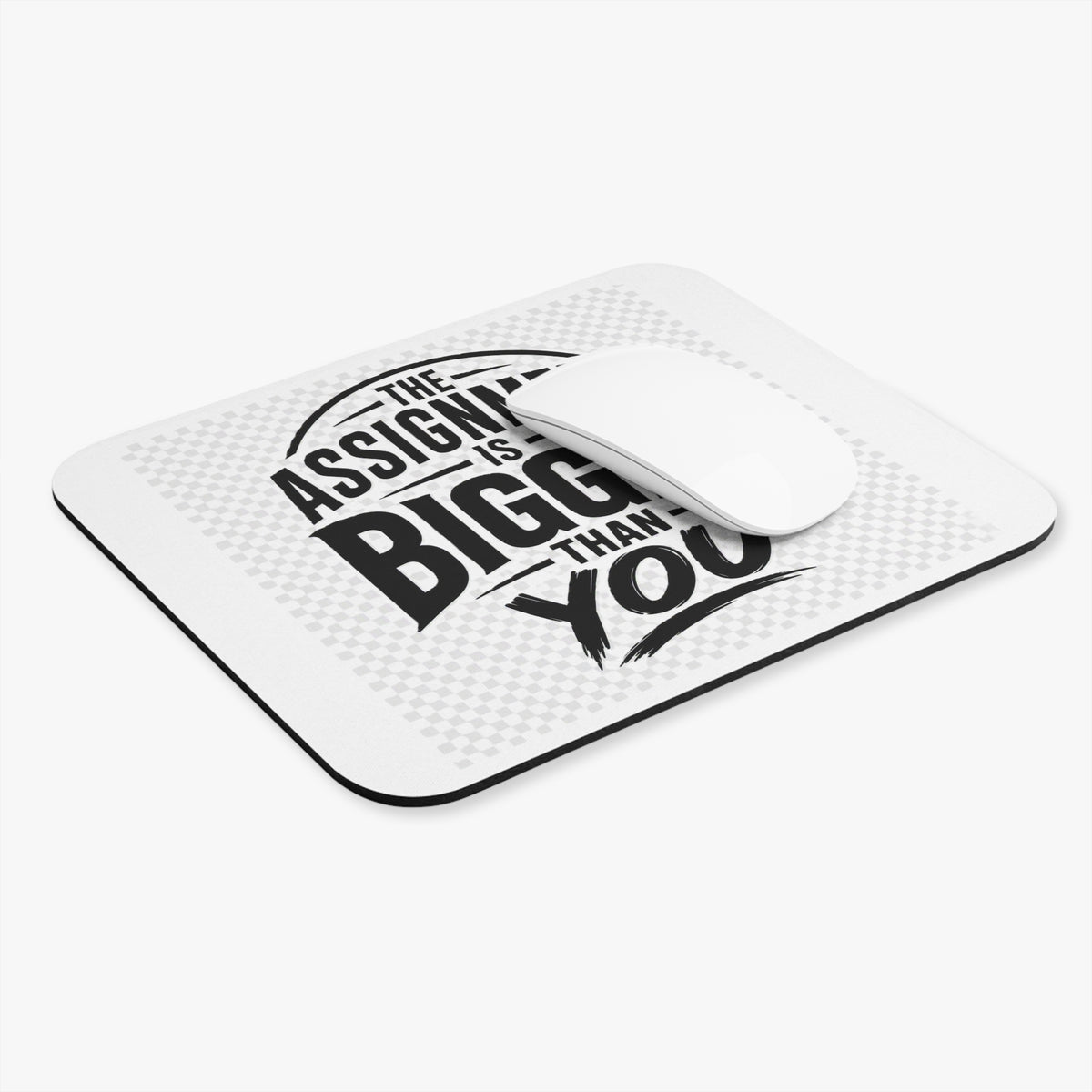 Mouse Pad — "The Assignment Is Bigger Than You" Motivational Desk Mat