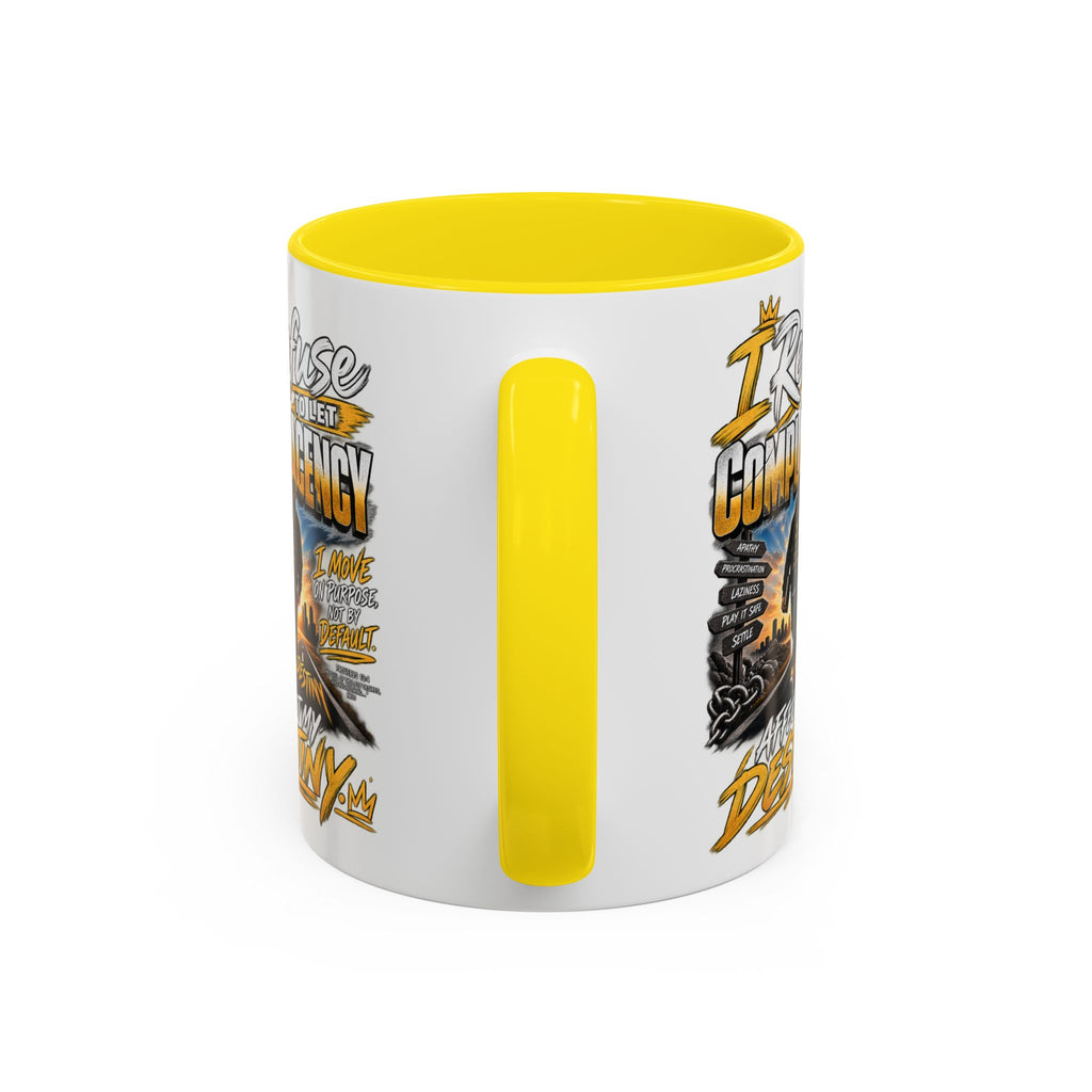 Motivational Coffee Mug — "I Refuse to Let Complacency Affect My Destiny"