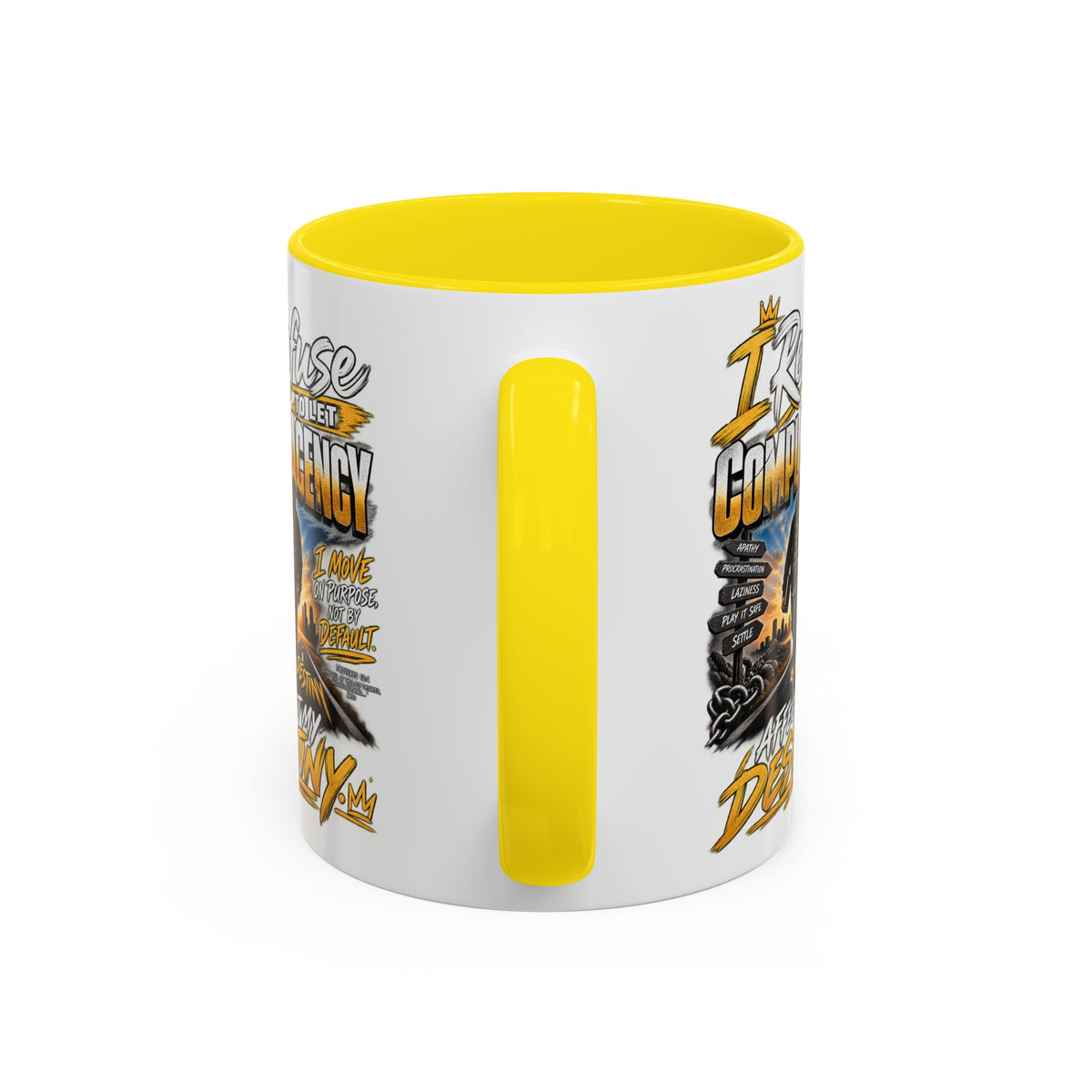 Motivational Coffee Mug — "I Refuse to Let Complacency Affect My Destiny"