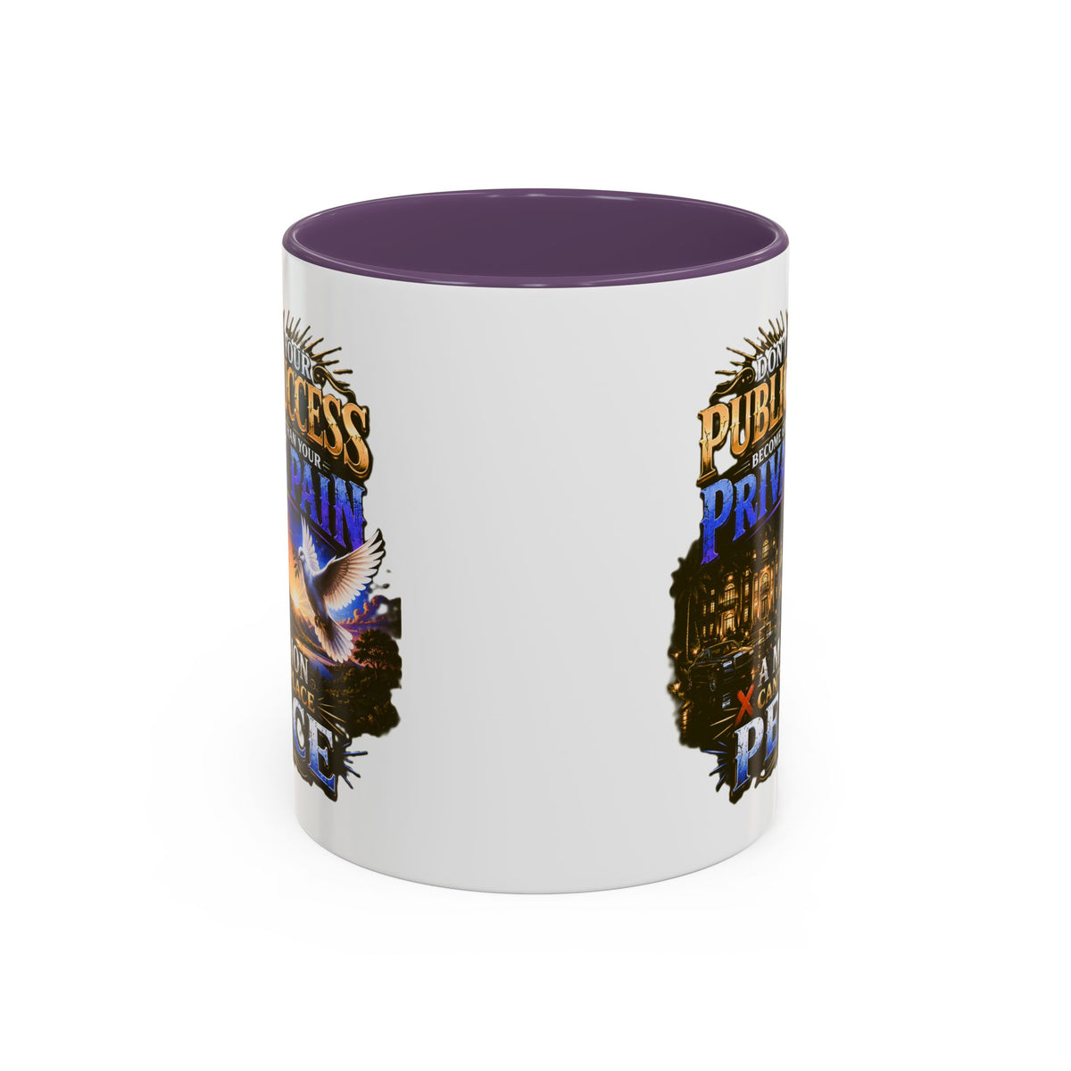 Inspirational Peace Quote Coffee Mug — "Don't Let Your Public Success...Private Pain" Accent Mug